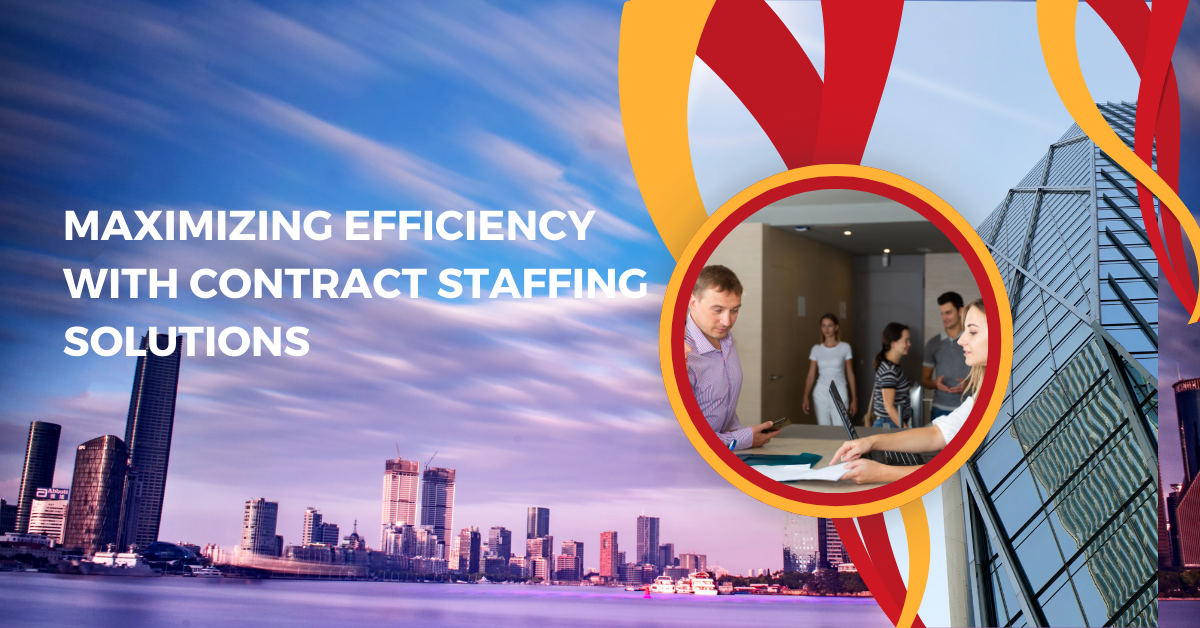 Maximizing Efficiency with Contract Staffing Solutions
